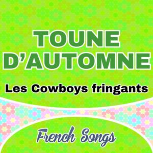 Les Cowboys fringants – Toune d’automne