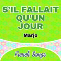 Marjo-S’il fallait qu’un jour