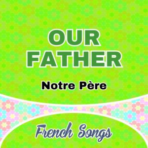Notre Père Our Father Padre Nuestro