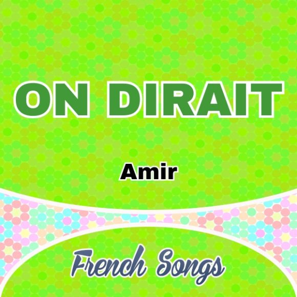 On Dirait - Amir