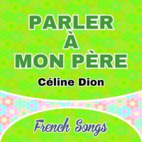 Parler à mon père-Céline Dion