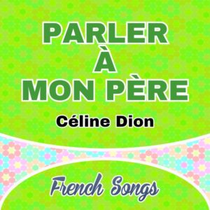 Parler à mon père-Céline Dion
