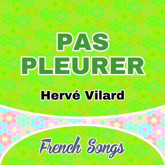 Pas Pleurer-Hervé Vilard