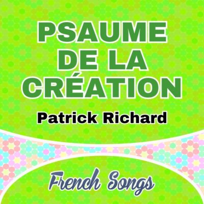 Patrick Richard - Psaume de la création