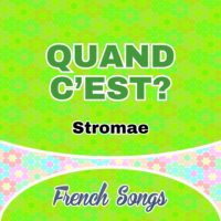 Quand c’est-Stromae