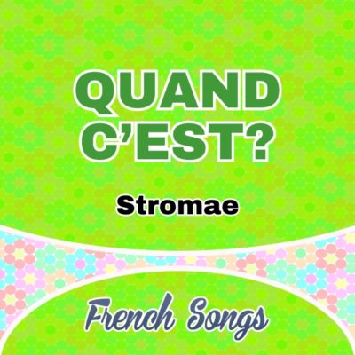 Quand c'est - Stromae - French Songs