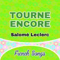 Salomé Leclerc – Tourne encore
