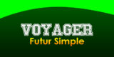 VOYAGER Futur simple