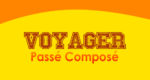 VOYAGER Passé Composé