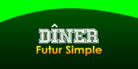 DÎNER Futur simple