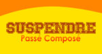 SUSPENDRE Passé Composé