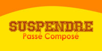 SUSPENDRE Passé Composé