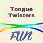 Tongue Twisters - Fun