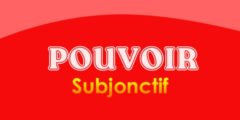 POUVOIR Subjonctif