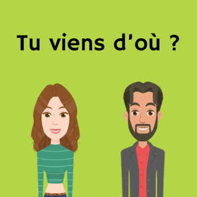 Tu viens d’où ?