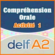 DELF A2 Compréhension Orale Activite 1