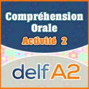 DELF A2 Compréhension Orale Activite 2