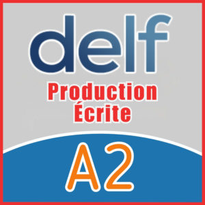 DELF A2 Production Écrite