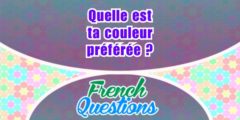Quelle est ta couleur préférée?