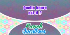 Quelle heure est-il ? – French question
