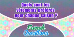 Quels sont tes vêtements préférés