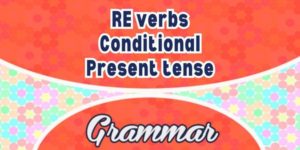 Sentences RE verbs conditionnel present