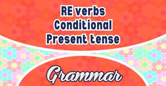 Sentences RE verbs conditionnel present