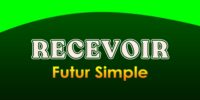 RECEVOIR Futur simple