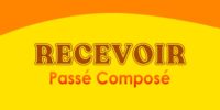 RECEVOIR Passé Composé