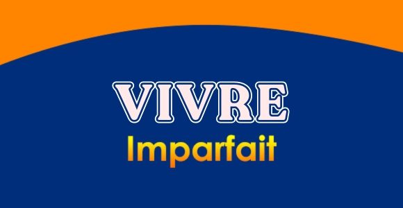 VIVRE Imparfait