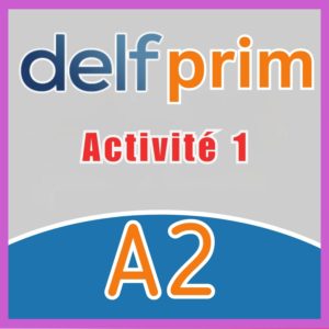 DELF A2 Prim Compréhension Écrite Activite 1