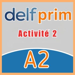 DELF A2 Prim Compréhension Orale Activite 2