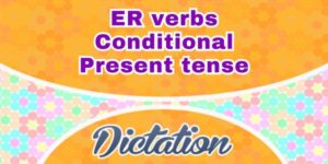 Sentences ER verbs conditionnel dictation