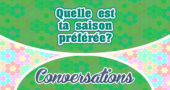 Petite conversation: Quelle est ta saison préférée?