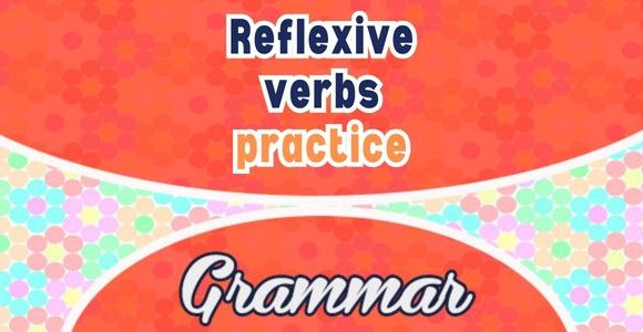 Reflexive verbs practice - Grammar