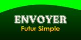Envoyer Futur simple