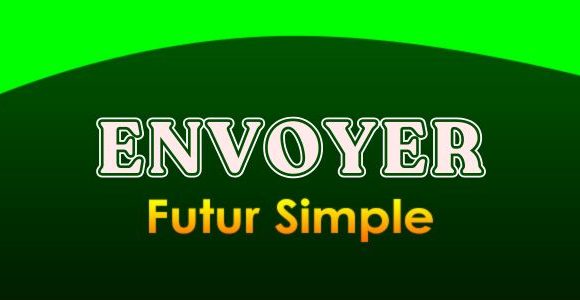 Envoyer futur simple - Conjugation