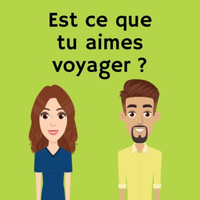 Est-ce que tu aimes voyager ?