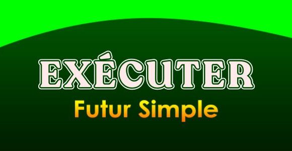 Exécuter futur simple - Conjugation