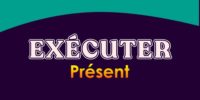 EXÉCUTER Présent
