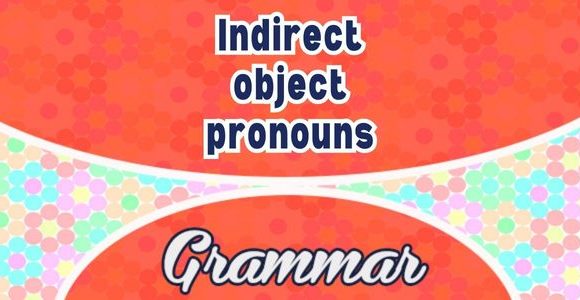 Les pronoms objets indirects