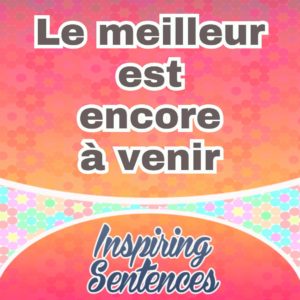 Le meilleur est encore à venir
