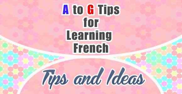 A to G Tips for Learning French