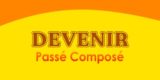 DEVENIR Passé Composé