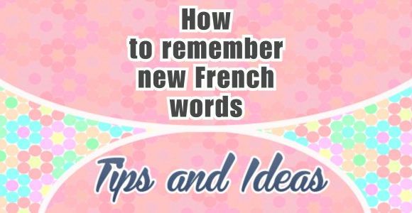 How to remember new French words