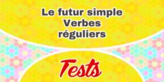 Le futur simple-Verbes réguliers test