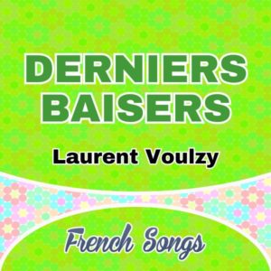 Laurent Voulzy – Derniers baisers