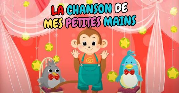 La Chanson de mes petites mains - Kids songs