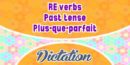 RE verbs plus-que-parfait dictation