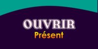 OUVRIR Présent
